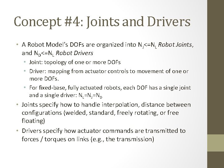 Concept #4: Joints and Drivers • A Robot Model’s DOFs are organized into NJ<=NL