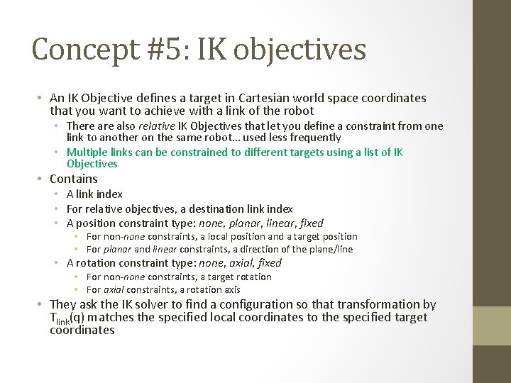 Concept #5: IK objectives • An IK Objective defines a target in Cartesian world