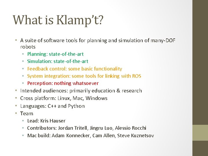 What is Klamp’t? • A suite of software tools for planning and simulation of