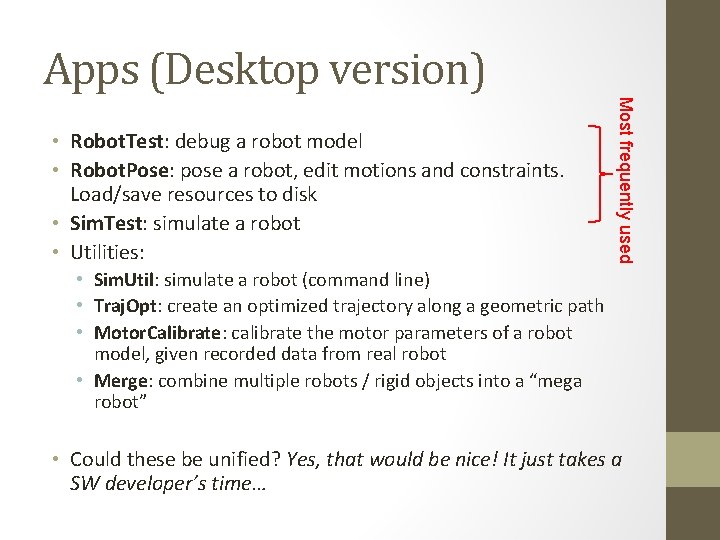 Apps (Desktop version) Most frequently used • Robot. Test: debug a robot model •