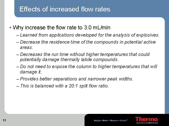 Effects of increased flow rates • Why increase the flow rate to 3. 0