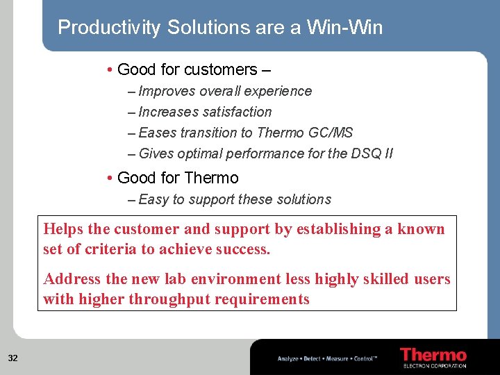 Productivity Solutions are a Win-Win • Good for customers – – Improves overall experience