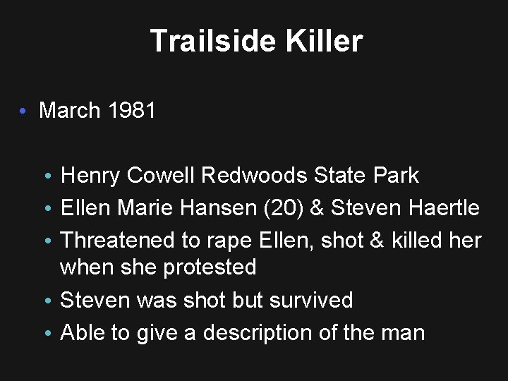 Trailside Killer • March 1981 • Henry Cowell Redwoods State Park • Ellen Marie