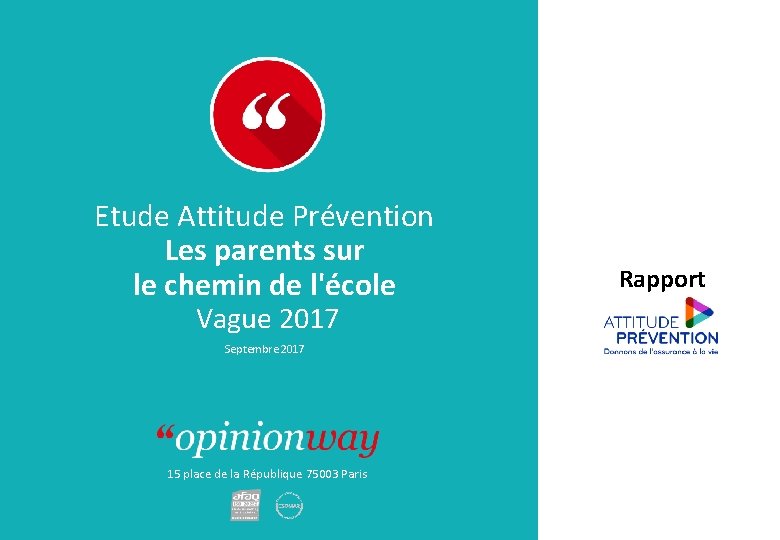 Etude Attitude Prévention Les parents sur le chemin de l'école Vague 2017 Septembre 2017