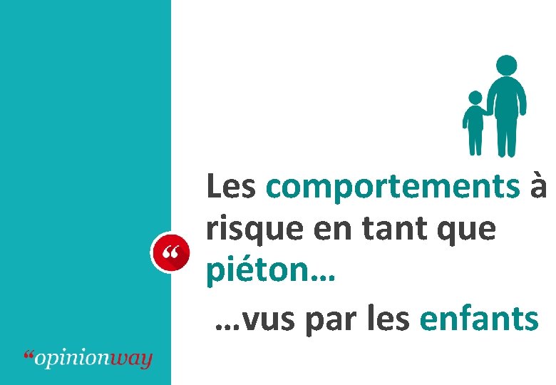 Les comportements à risque en tant que piéton… …vus par les enfants 