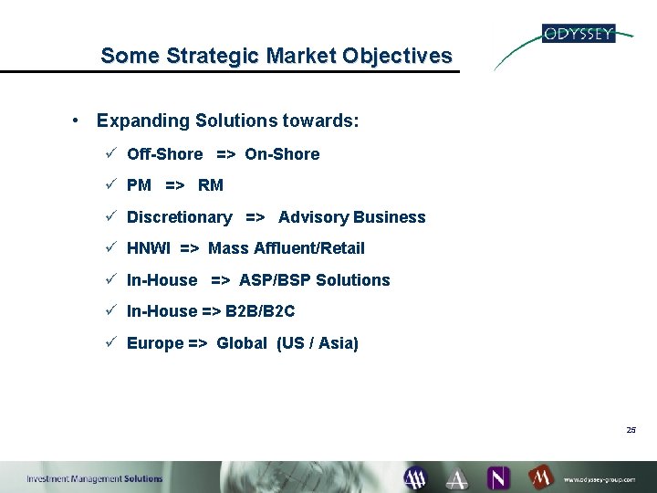 Some Strategic Market Objectives • Expanding Solutions towards: ü Off-Shore => On-Shore ü PM