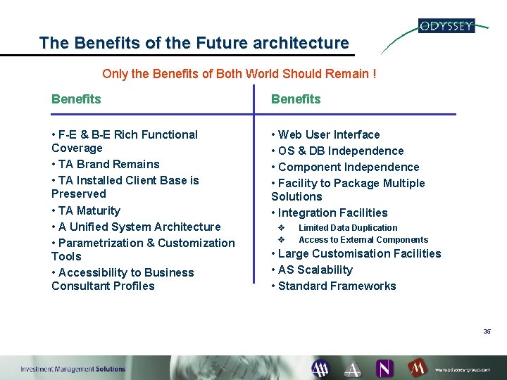 The Benefits of the Future architecture Only the Benefits of Both World Should Remain