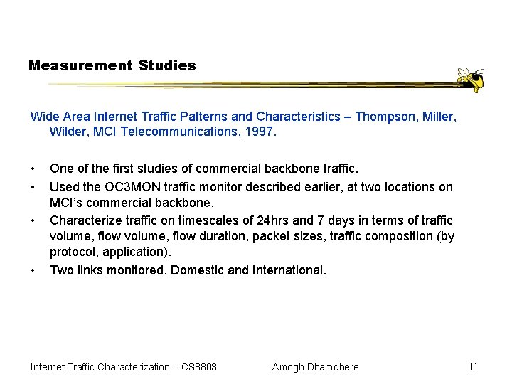 Measurement Studies Wide Area Internet Traffic Patterns and Characteristics – Thompson, Miller, Wilder, MCI