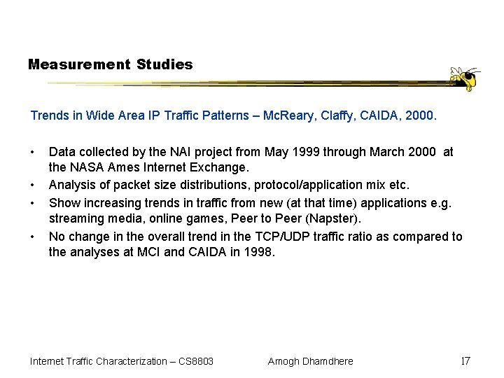 Measurement Studies Trends in Wide Area IP Traffic Patterns – Mc. Reary, Claffy, CAIDA,