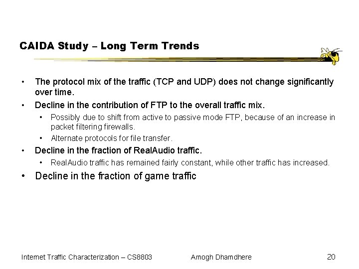CAIDA Study – Long Term Trends • • The protocol mix of the traffic
