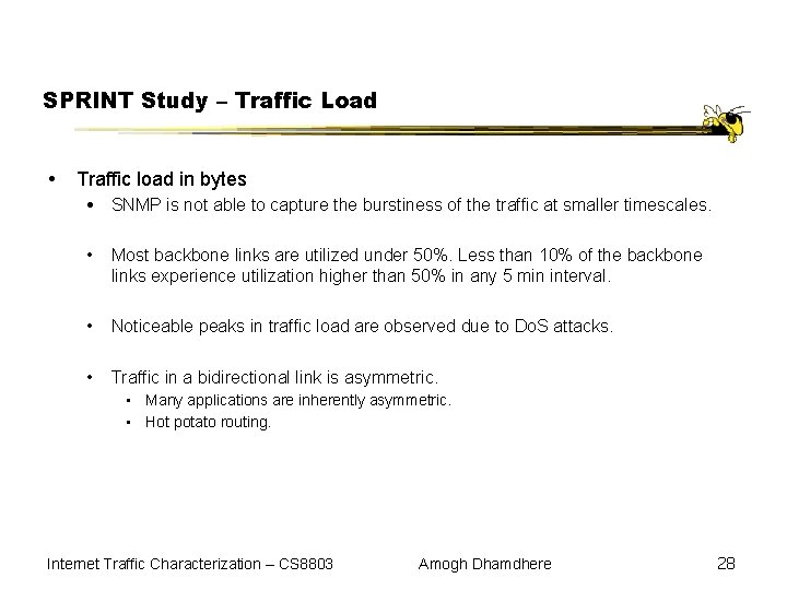 SPRINT Study – Traffic Load Traffic load in bytes SNMP is not able to