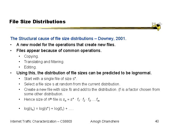 File Size Distributions The Structural cause of file size distributions – Downey, 2001. •