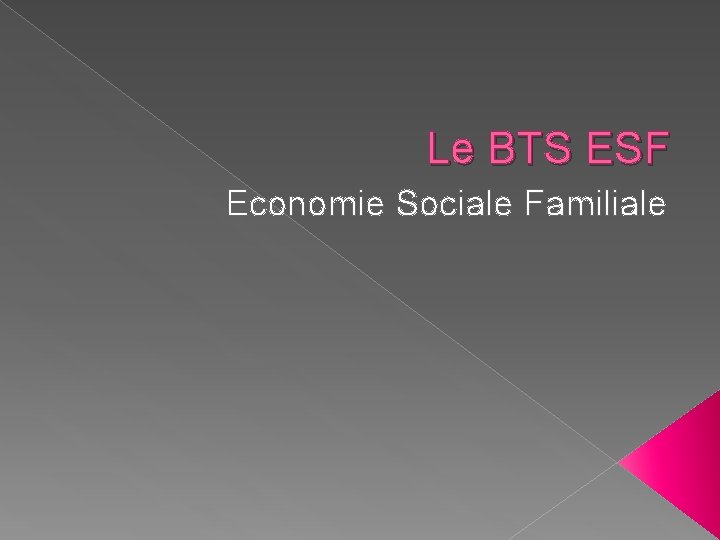 Le BTS ESF Economie Sociale Familiale 