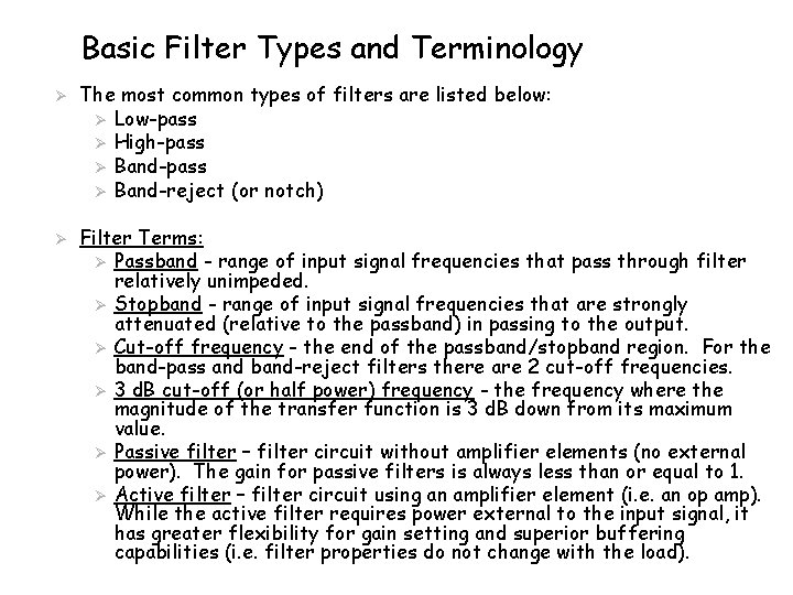 Basic Filter Types and Terminology Ø Ø The most common types of filters are