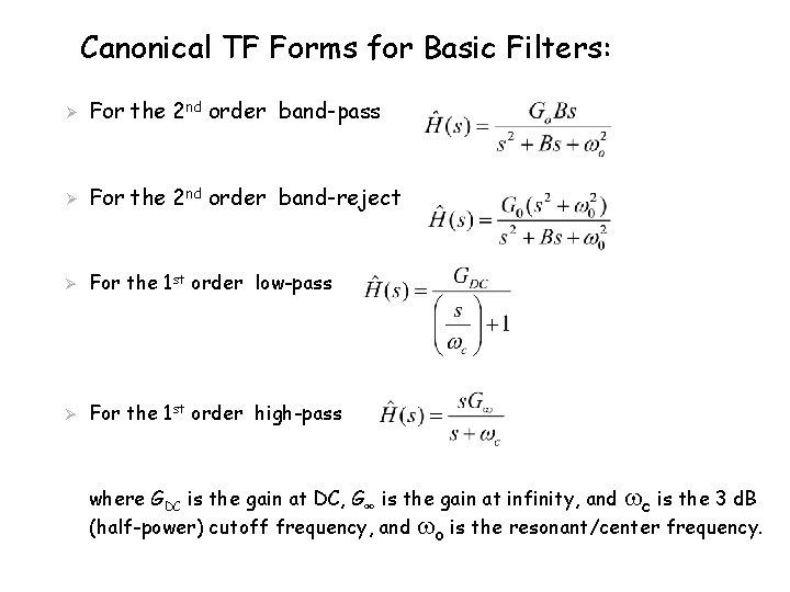 Canonical TF Forms for Basic Filters: Ø For the 2 nd order band-pass Ø