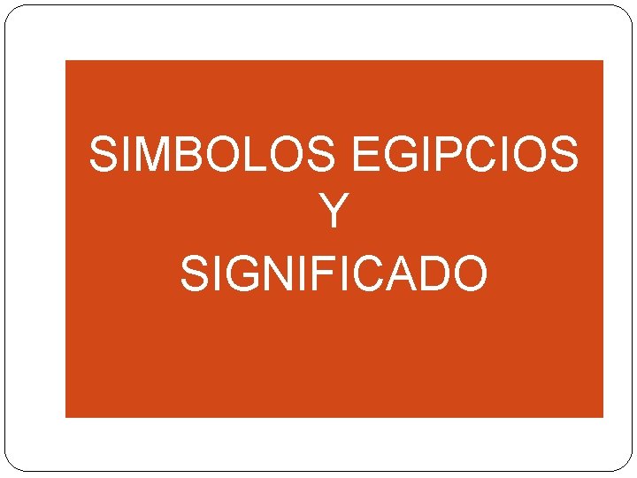 SIMBOLOS EGIPCIOS Y SIGNIFICADO 