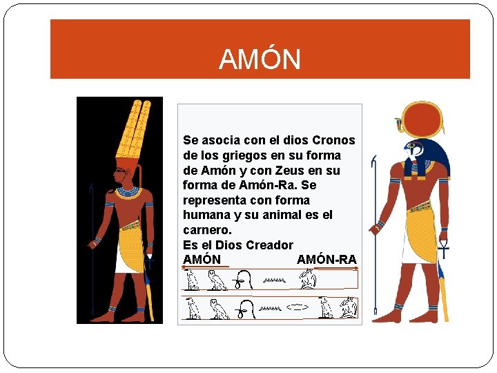 AMÓN Se asocia con el dios Cronos de los griegos en su forma de