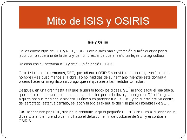 Mito de ISIS y OSIRIS Isis y Osiris De los cuatro hijos de GEB