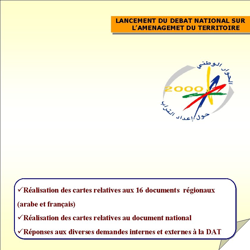 LANCEMENT DU DEBAT NATIONAL SUR L’AMENAGEMET DU TERRITOIRE Réalisation des cartes relatives aux 16