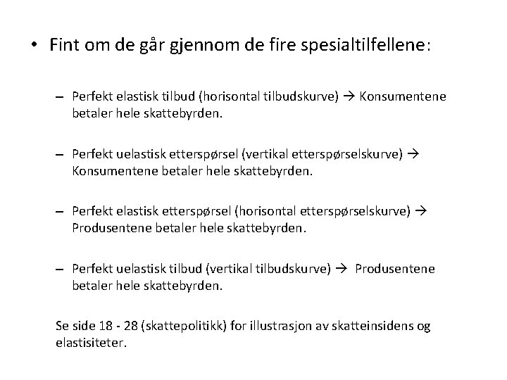  • Fint om de går gjennom de fire spesialtilfellene: – Perfekt elastisk tilbud