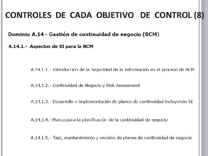 CONTROLES DE CADA OBJETIVO DE CONTROL (8) CONTROLES DE CADA OBJETIVO DE CONTROL (8)