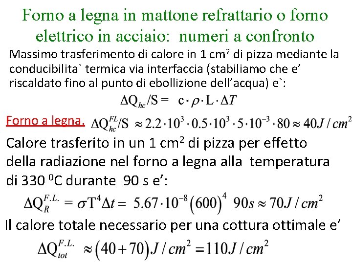 Forno a legna in mattone refrattario o forno elettrico in acciaio: numeri a confronto