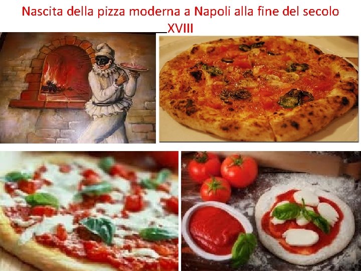 Nascita della pizza moderna a Napoli alla fine del secolo XVIII 