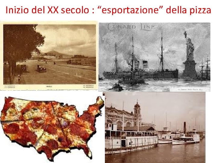 Inizio del XX secolo : “esportazione” della pizza 