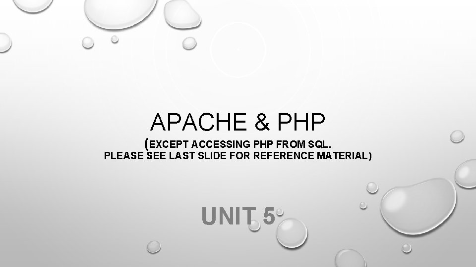 APACHE & PHP (EXCEPT ACCESSING PHP FROM SQL. PLEASE SEE LAST SLIDE FOR REFERENCE APACHE & PHP (EXCEPT ACCESSING PHP FROM SQL. PLEASE SEE LAST SLIDE FOR REFERENCE