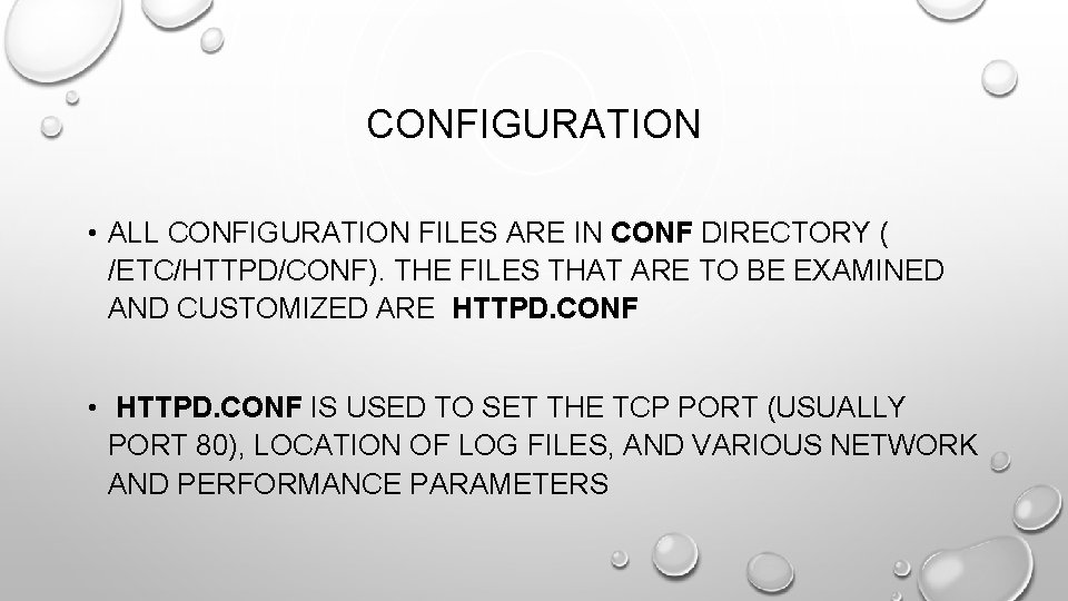 CONFIGURATION • ALL CONFIGURATION FILES ARE IN CONF DIRECTORY ( /ETC/HTTPD/CONF). THE FILES THAT CONFIGURATION • ALL CONFIGURATION FILES ARE IN CONF DIRECTORY ( /ETC/HTTPD/CONF). THE FILES THAT