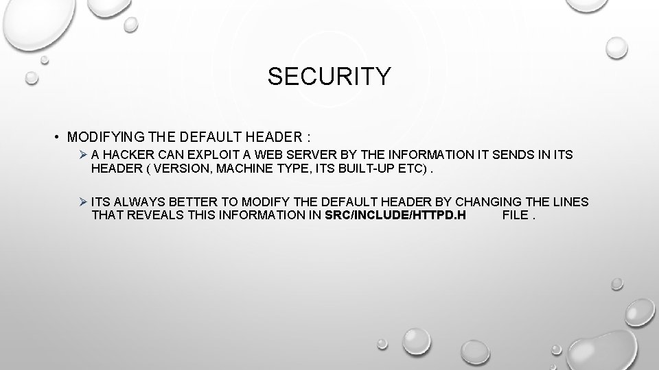 SECURITY • MODIFYING THE DEFAULT HEADER : Ø A HACKER CAN EXPLOIT A WEB SECURITY • MODIFYING THE DEFAULT HEADER : Ø A HACKER CAN EXPLOIT A WEB