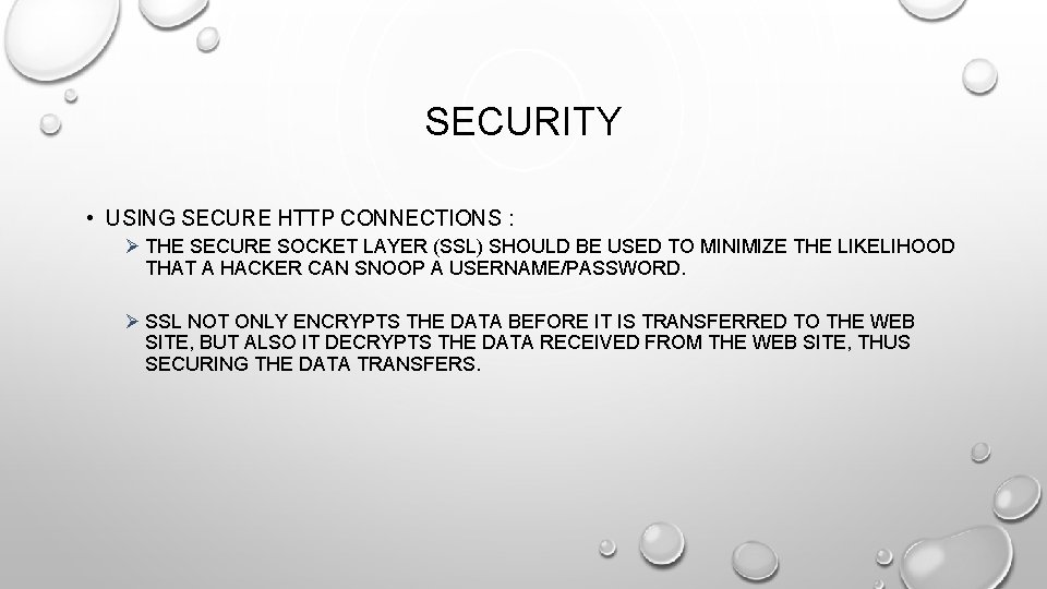 SECURITY • USING SECURE HTTP CONNECTIONS : Ø THE SECURE SOCKET LAYER (SSL) SHOULD SECURITY • USING SECURE HTTP CONNECTIONS : Ø THE SECURE SOCKET LAYER (SSL) SHOULD
