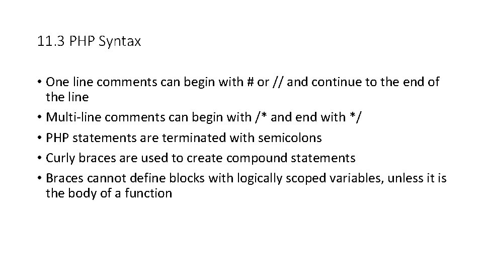 11. 3 PHP Syntax • One line comments can begin with # or // 11. 3 PHP Syntax • One line comments can begin with # or //