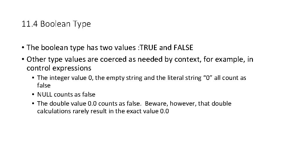 11. 4 Boolean Type • The boolean type has two values : TRUE and 11. 4 Boolean Type • The boolean type has two values : TRUE and
