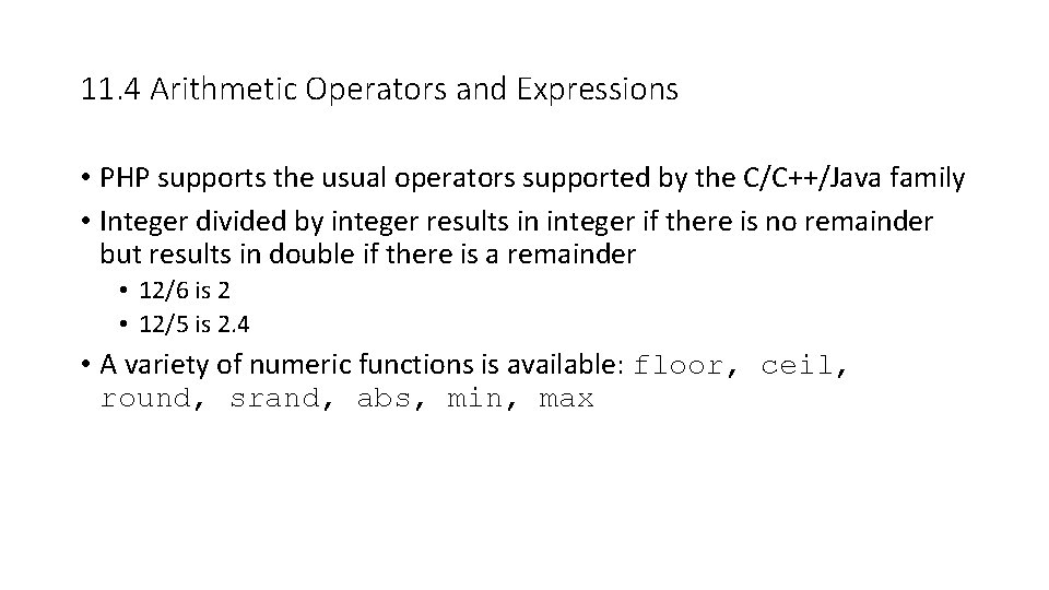 11. 4 Arithmetic Operators and Expressions • PHP supports the usual operators supported by 11. 4 Arithmetic Operators and Expressions • PHP supports the usual operators supported by