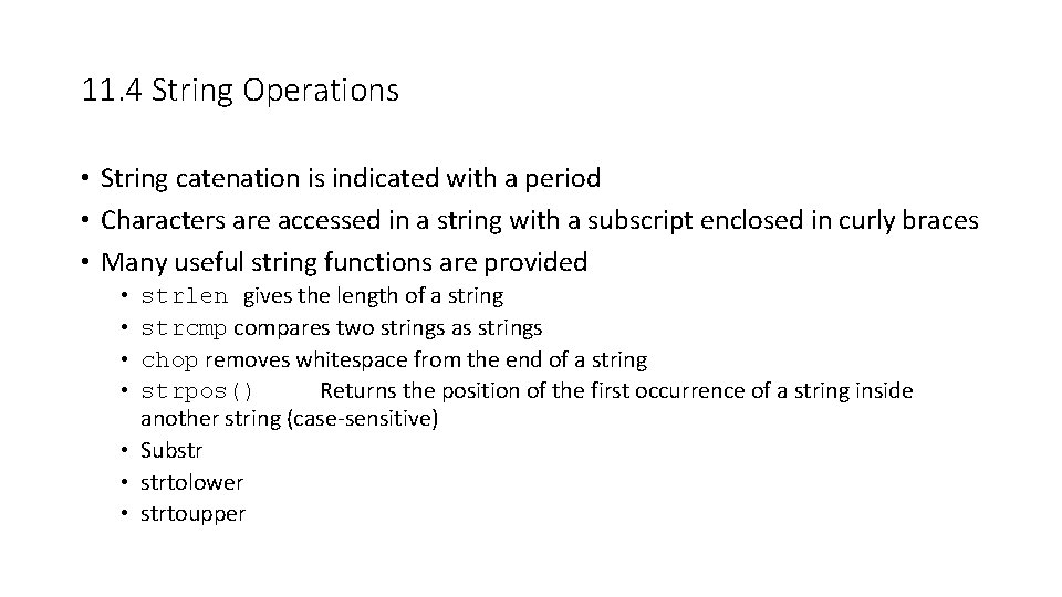 11. 4 String Operations • String catenation is indicated with a period • Characters 11. 4 String Operations • String catenation is indicated with a period • Characters