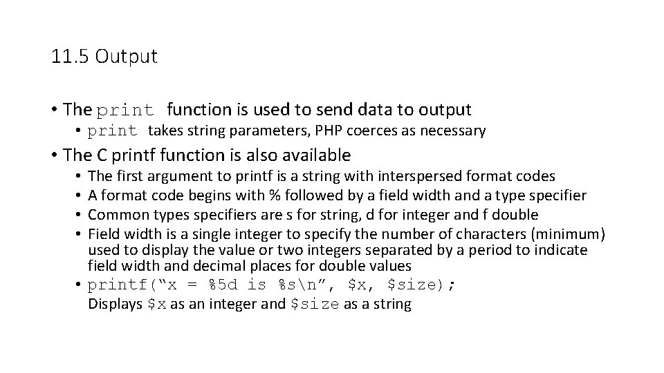 11. 5 Output • The print function is used to send data to output 11. 5 Output • The print function is used to send data to output