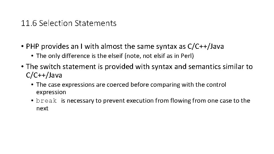11. 6 Selection Statements • PHP provides an I with almost the same syntax 11. 6 Selection Statements • PHP provides an I with almost the same syntax