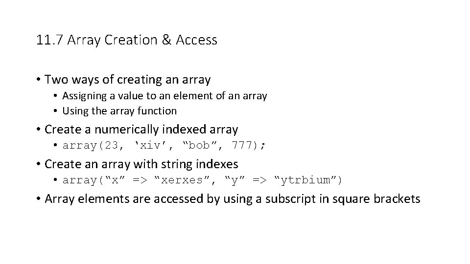 11. 7 Array Creation & Access • Two ways of creating an array • 11. 7 Array Creation & Access • Two ways of creating an array •