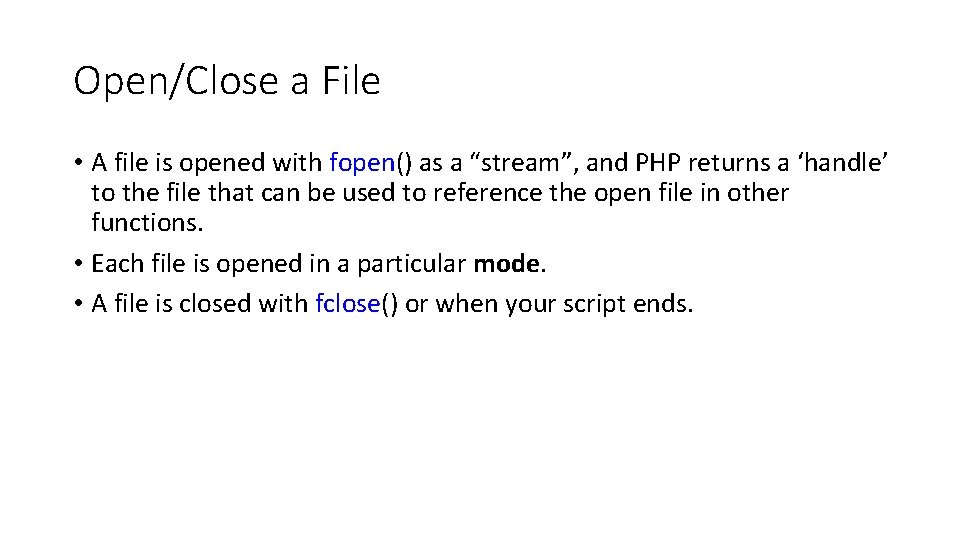 Open/Close a File • A file is opened with fopen() as a “stream”, and Open/Close a File • A file is opened with fopen() as a “stream”, and