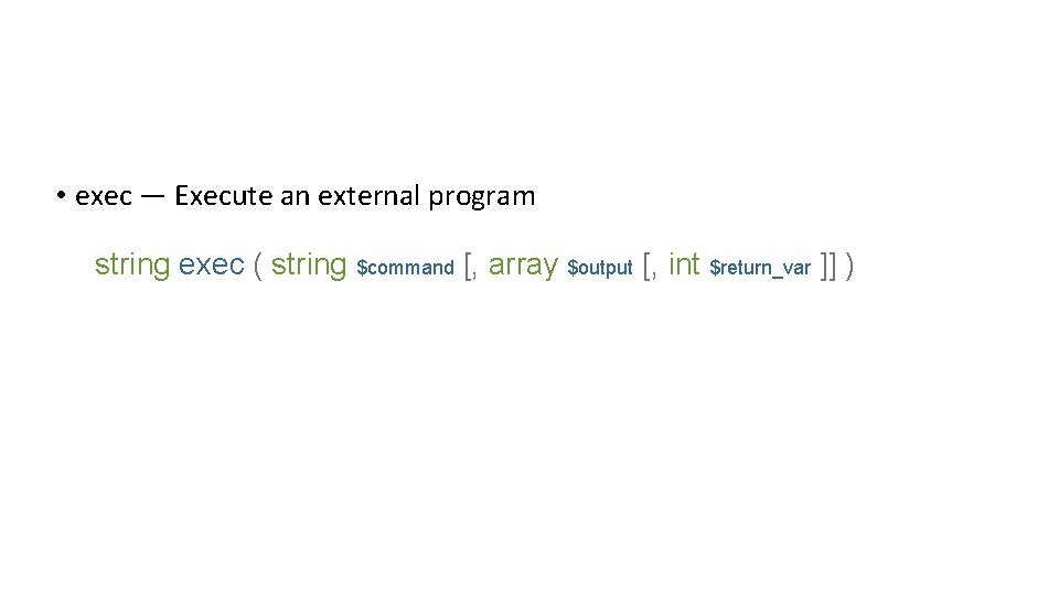 • exec — Execute an external program string exec ( string $command [, • exec — Execute an external program string exec ( string $command [,