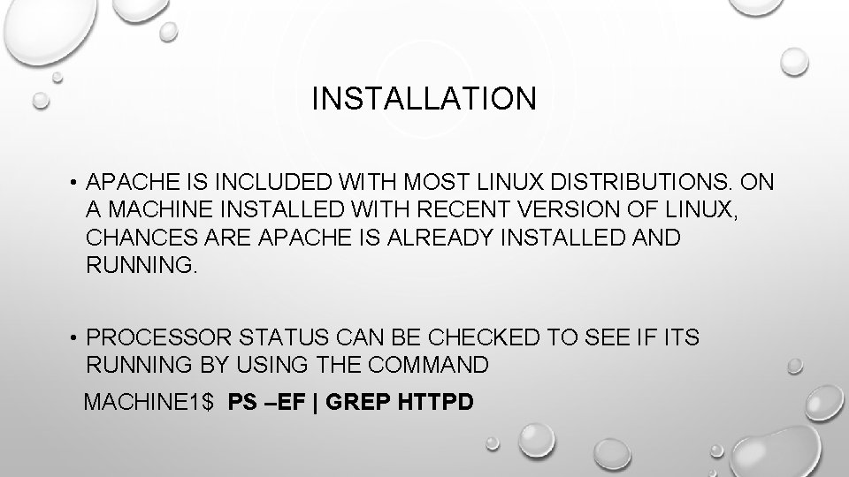 INSTALLATION • APACHE IS INCLUDED WITH MOST LINUX DISTRIBUTIONS. ON A MACHINE INSTALLED WITH INSTALLATION • APACHE IS INCLUDED WITH MOST LINUX DISTRIBUTIONS. ON A MACHINE INSTALLED WITH