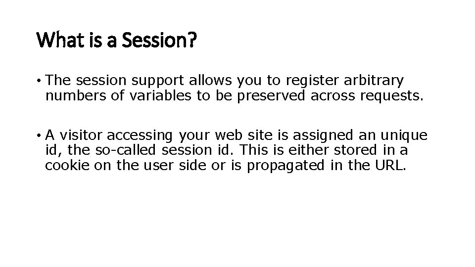 What is a Session? • The session support allows you to register arbitrary numbers What is a Session? • The session support allows you to register arbitrary numbers