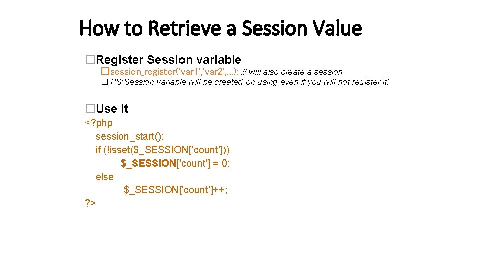 How to Retrieve a Session Value �Register Session variable �session_register('var 1', 'var 2', . How to Retrieve a Session Value �Register Session variable �session_register('var 1', 'var 2', .