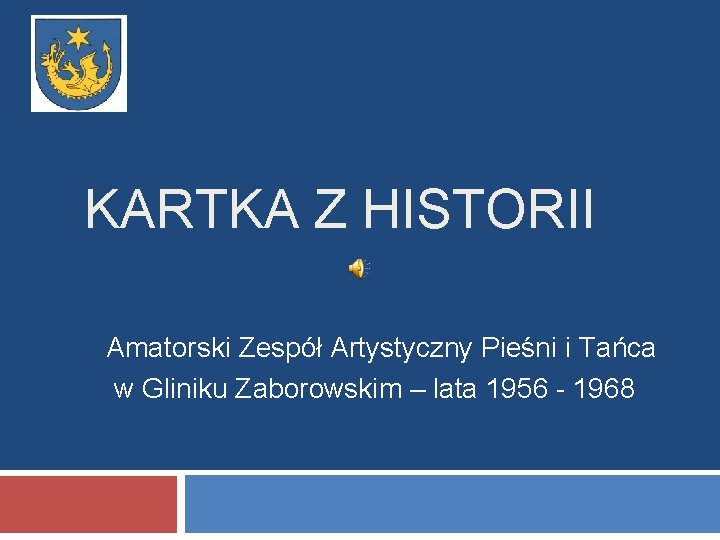 KARTKA Z HISTORII Amatorski Zespół Artystyczny Pieśni i Tańca w Gliniku Zaborowskim – lata