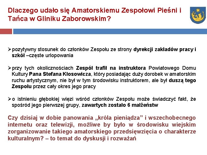 Dlaczego udało się Amatorskiemu Zespołowi Pieśni i Tańca w Gliniku Zaborowskim? Øpozytywny stosunek do