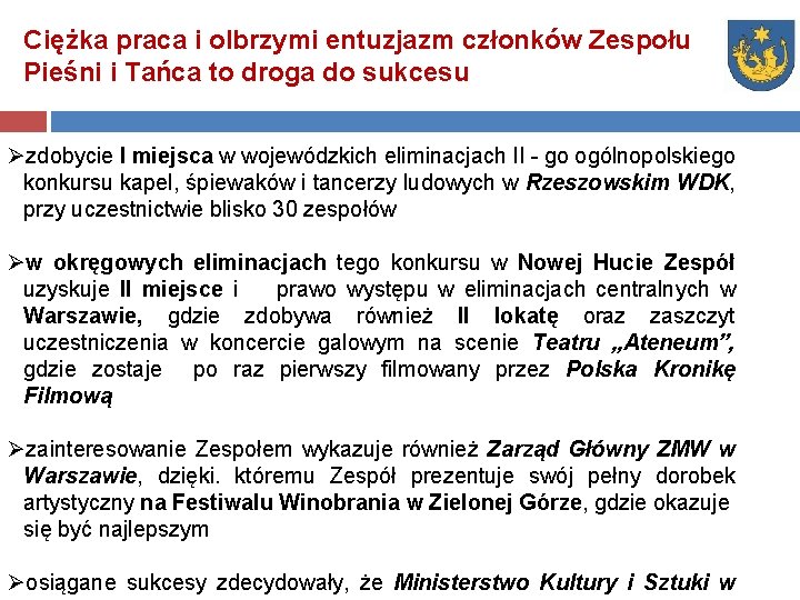 Ciężka praca i olbrzymi entuzjazm członków Zespołu Pieśni i Tańca to droga do sukcesu