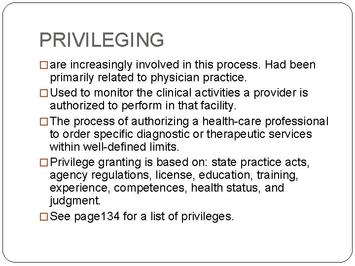 PRIVILEGING � are increasingly involved in this process. Had been primarily related to physician
