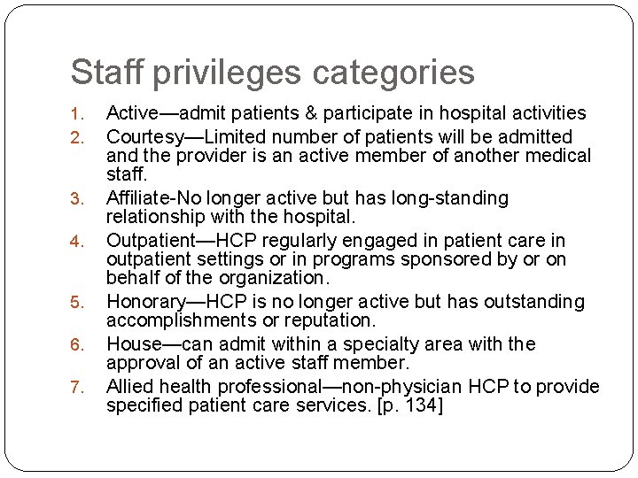Staff privileges categories 1. 2. 3. 4. 5. 6. 7. Active—admit patients & participate