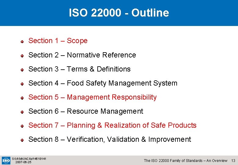 ISO 22000 - Outline Section 1 – Scope Section 2 – Normative Reference Section